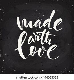 Made with love hand written lettering. Motivational calligraphic poster. Blackboard design. 