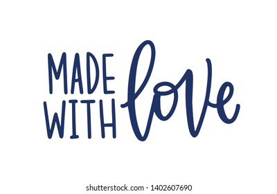Made With Love. Handmade inscription for labels or tags of handcrafted products. Phrase or slogan handwritten with elegant calligraphic font. Decorative design element. Monochrome vector illustration.