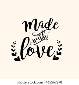 Made with Love handwritten inscription. Hand drawn lettering quote. Made with Love calligraphy. Made with Love card. Vector illustration.