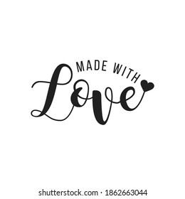 Made with Love inscription lettering quote. Made with Love calligraphy. Made with Love card. Vector illustration.