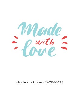 Made with love lettering handwritten sign, Hand drawn grunge calligraphic text. Vector illustration.