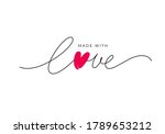 Made with love lettering with heart symbol. Hand drawn black line calligraphy. Ink vector inscription isolated on white background. Lettering for your handcrafted goods, product, shop, tags, labels