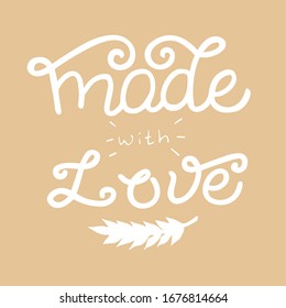 Made with love lettering text. Handwritten typography sign for hand made product. Label for craft package. Vector eps 10.