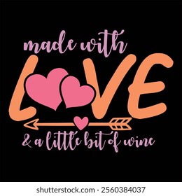 made with love and a little bit of wine  
Funny Baby Bodysuits T-shirt Design
