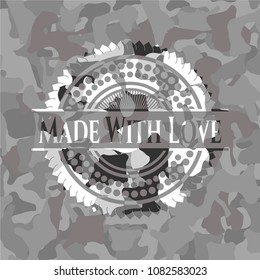  Made With Love on grey camo texture