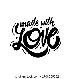 Made with Love phrase. Hand written lettering. Black color text. Vector illustration. Isolated on white background.
