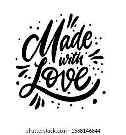 Made with Love phrase. Modern calligraphy. Valentine's day card. Black ink. Hand drawn vector illustration. Isolated on white background.