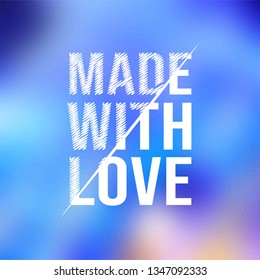 made with love. Love quote with modern background illustration