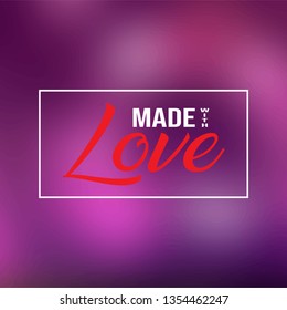 made with love. Love quote with modern background illustration