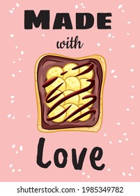 Made with love sandwich cute postcard. Delicious toast bread with peanut butter, banana and chocolate doodles poster with quote. Breakfast or lunch vegan food. Stock vegan print