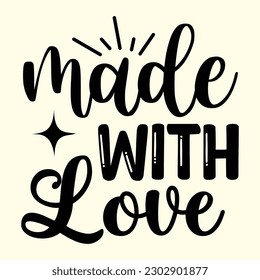Made with Love T- Shirt Design, Vector File 