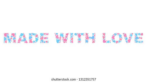 MADE WITH LOVE text constructed with scattered pink and blue lovely hearts. Text label is isolated on a white background. Vector collage MADE WITH LOVE for Valentine illustrations.