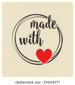 Made with love - typographic vector design on light background