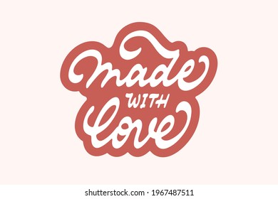 Made with love vector inscription. Unique authentic handwritten lettering