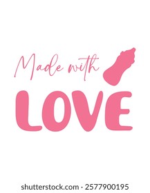 MADE WITH LOVE.T-SHIRT DESIGN. PRINT TEMPLATE.TYPOGRAPHY VECTOR ILLUSTRATION.