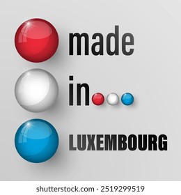 Made in Luxembourg graphic and label. Element of impact for the use you want to make of it.