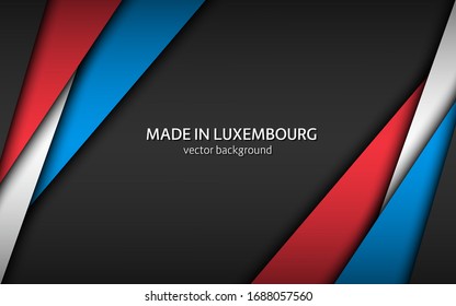 Made in Luxembourg, modern vector background with Luxembourg colors, overlayed sheets of paper in the colors of the Luxembourg tricolor, abstract widescreen background