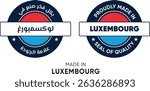 Made in Luxembourg. Premium labels English and Arabic, stickers, pointer, badge and symbol of Luxembourg flag icon. Collection vector illustration