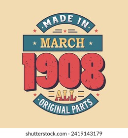 Hecho en marzo de 1908, todas las piezas originales. Nacido en marzo de 1908 Cumpleaños Retro Vintage