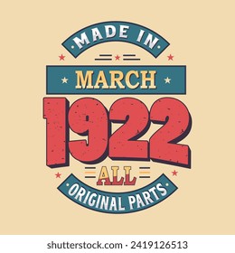 Made in March 1921 all original parts. Born in March 1921 Retro Vintage Birthday