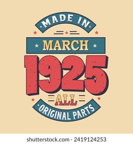 Made in March 1924 all original parts. Born in March 1924 Retro Vintage Birthday