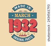 Made in March 1932 all original parts. Born in February 1932 Retro Vintage Birthday