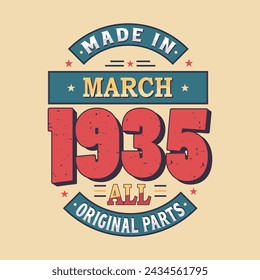 Made in March 1935 all original parts. Born in March 1935 Retro Vintage Birthday