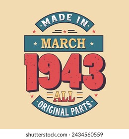 Made in March 1943 all original parts. Born in Mach 1943 Retro Vintage Birthday
