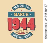 Made in March 1944 all original parts. Born in Mach 1944 Retro Vintage Birthday