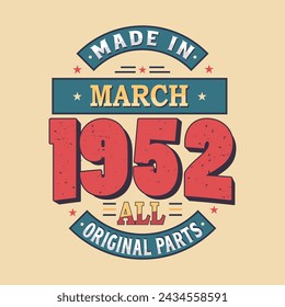 Made in March 1952 all original parts. Born in March 1952 Retro Vintage Birthday svg