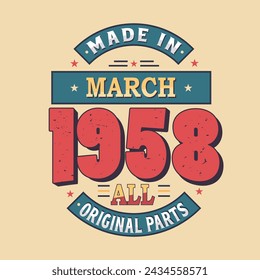 Made in March 1958 all original parts. Born in March 1958 Retro Vintage Birthday