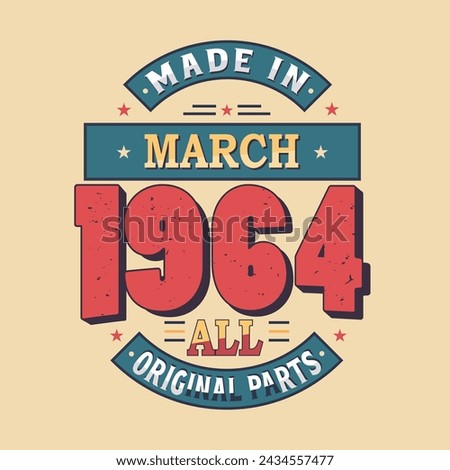 Made in March 1964 all original parts. Born in March 1964 Retro Vintage Birthday
