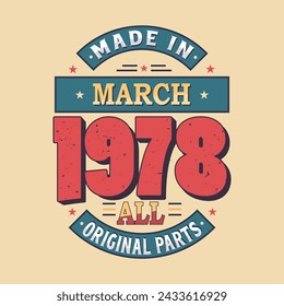 Made in March 1978 all original parts. Born in March 1978 Retro Vintage Birthday