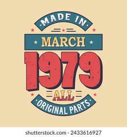 Made in March 1979 all original parts. Born in March 1979 Retro Vintage Birthday