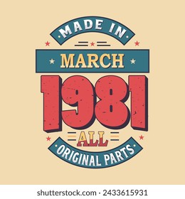 Made in March 1981 all original parts. Born in March 1981 Retro Vintage Birthday