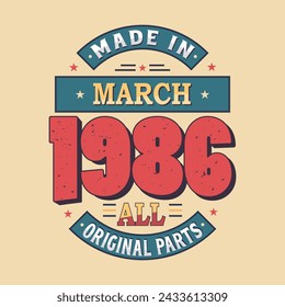 Made in March 1986 all original parts. Born in March 1986 Retro Vintage Birthday