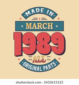 Made in March 1989 all original parts. Born in March 1989 Retro Vintage Birthday