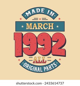 Made in March 1992 all original parts. Born in March 1992 Retro Vintage Birthday