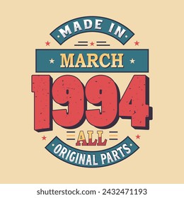 Made in March 1994 all original parts. Born in March 1994 Retro Vintage Birthday