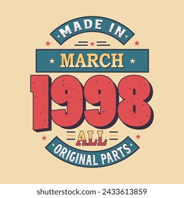Hecho en marzo de 1998 todas las piezas originales. Nacido en marzo de 1998 Retro Vintage Birthday