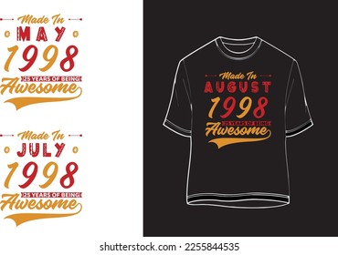 Made In MAY JUNE JULY 1998, 25 Years Of Being Awesome, 25th Birthday Retro Vintage 1998 Gift T-Shirt, 25 Years Man Woman.	