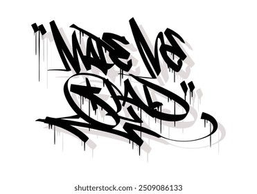 MADE ME GLAD graffiti tag style design