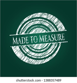 Made to Measure chalkboard emblem written on a blackboard. Vector Illustration. Detailed.