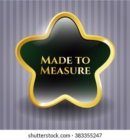 Made to Measure golden badge or emblem