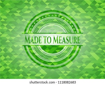Made to Measure realistic green emblem. Mosaic background