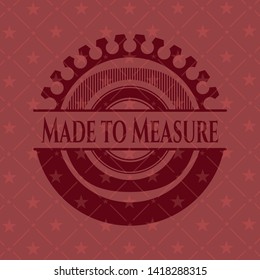 Made to Measure red emblem. Vector Illustration. Detailed.