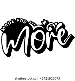 made for more black vector graphic design and cut file