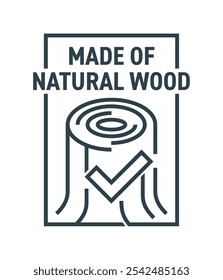 Made of natural wood. Calligraphic label for packaging of wooden production - ware, furniture. Isolated vector emblem in bold line