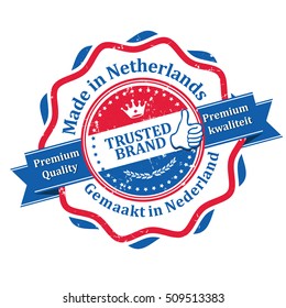 Made in Netherlands, Premium Quality (text written in English and Dutch languages), Trusted brand - business grunge stamp ribbon with the Dutch flag colors. Print colors used.