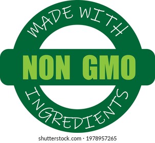 Made With Non GMO Ingredients, Information Label Sign.